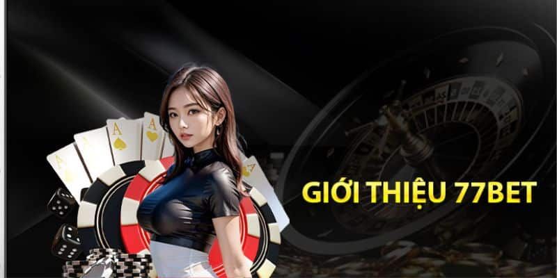 Giới thiệu 77BET về game giải trí